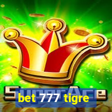 bet 777 tigre